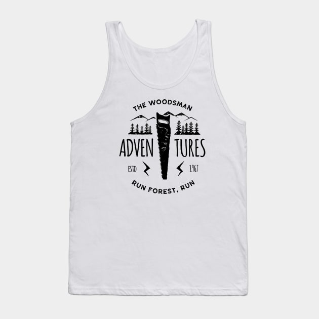 The Woodsman Adventures - Run Forest Run Tank Top by busines_night